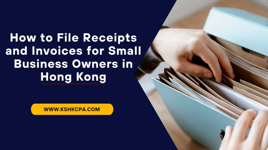 How to File Receipts and Invoices in Hong Kong for SMB 2023